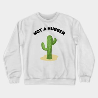 Not a Hugger Crewneck Sweatshirt